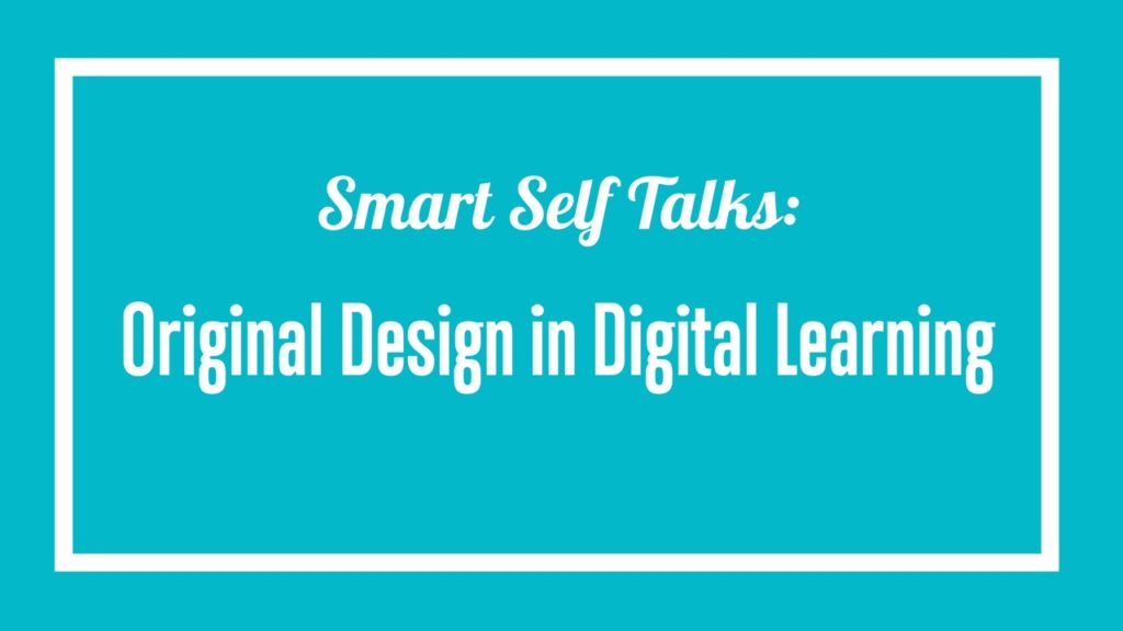 Original Design in Digital Learning